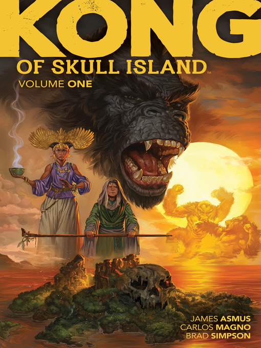 Title details for Kong of Skull Island, Volume 1 by James Asmus - Available